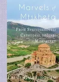 Marvels of Mtskheta - Laine Cunningham