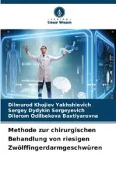 Methode zur chirurgischen Behandlung von riesigen Zwölffingerdarmgeschwüren - Khojiev  Yakhshievich Dilmurod