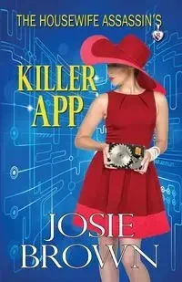 The Housewife Assassin's Killer App - Josie Brown