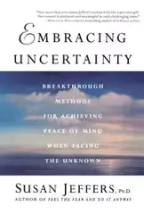 Embracing Uncertainty - Susan Jeffers