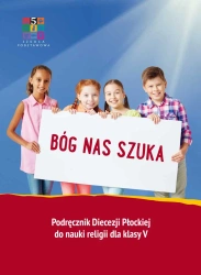 Religia Bóg nas szuka Podręcznik dla klasy V szkoły podstawowej - opracowanie zbiorowe