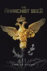 The Anarchist Seed - Charles Pinsent
