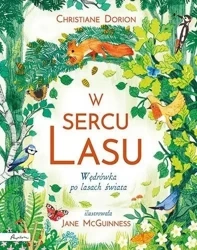 W sercu lasu. Wędrówka po lasach świata - Christiane Dorion