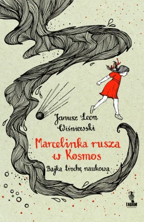 Marcelinka rusza w kosmos bajka trochę naukowa - Janusz Leon Wiśniewski