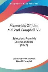 Memorials Of John McLeod Campbell V2 - John Campbell McLeod