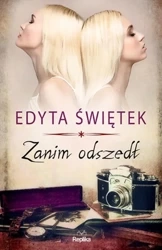 Zanim odszedł - Edyta Świętek