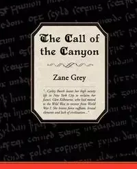The Call of the Canyon - Zane Grey