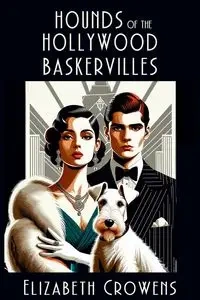 Hounds of the Hollywood Baskervilles - Elizabeth Crowens