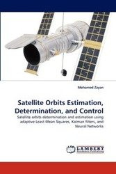 Satellite Orbits Estimation, Determination, and Control - Mohamed Zayan