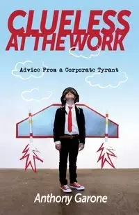 Clueless at The Work - Anthony Garone