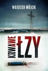 Krwawe łzy audiobook - Wojciech Wójcik