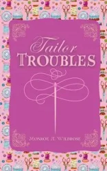 Tailor Troubles - Monroe Wildrose