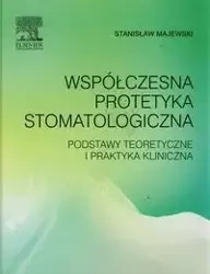 Współczesna protetyka stomatologiczna - Stanisław Majewski