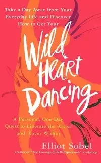 Wild Heart Dancing - Elliot Sobel