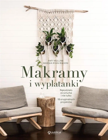 Makramy i wyplatanki - Amy Mullins, Marnia Ryan-Raison
