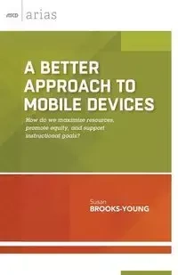 A Better Approach to Mobile Devices - Susan Brooks-Young