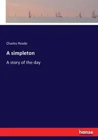 A simpleton - Charles Reade