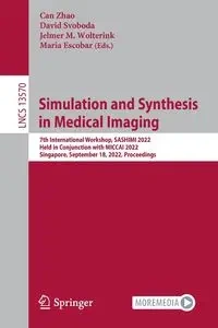 Simulation and Synthesis in Medical Imaging - Zhao Can