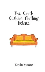 The Couch Cushion Fluffing Debate - Kevin Moore