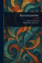 Red Shadows - Howard Robert E. (Robert Ervin)