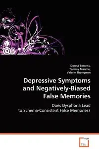 Depressive Symptoms and Negatively-Biased False Memories - Donna Torrens