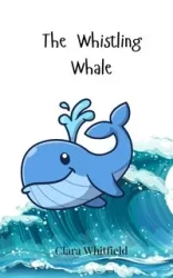 The Whistling Whale - Clara Whitfield