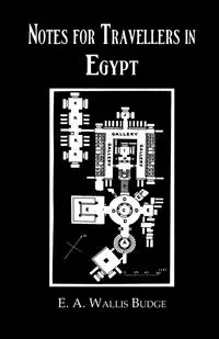 Notes For Travellers In Egypt - Budge