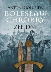 eBook Bolesław Chrobry Złe dni - Antoni Gołubiew mobi epub