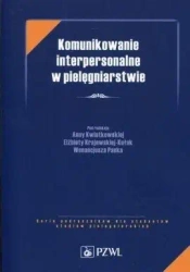 Komunikowanie interpersonalne w pielęgniarstwie - Prof. dr Elżbieta hab. n. med. Krajewska-Kułak, A