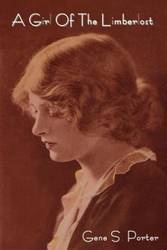 A Girl of the Limberlost - Porter Gene Stratton