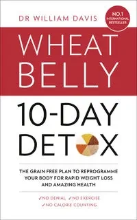 The Wheat Belly 10-Day Detox - Dr Davis William