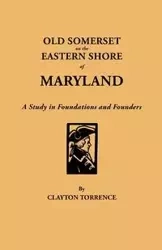 Old Somerset on the Eastern Shore of Maryland - Clayton Torrence