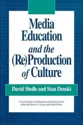 Media Education and the (Re)Production of Culture - David Sholle