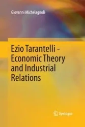 Ezio Tarantelli - Economic Theory and Industrial Relations - Giovanni Michelagnoli