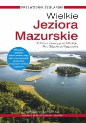 Wielkie Jeziora Mazurskie. Przewodnik żeglarski (wydanie 3 zaktualizowane) - Krzysztof Siemieński