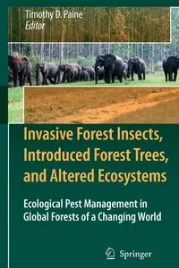 Invasive Forest Insects, Introduced Forest Trees, and Altered Ecosystems - Paine Timothy D.