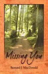 Missing You - Bernard J. MacDonald