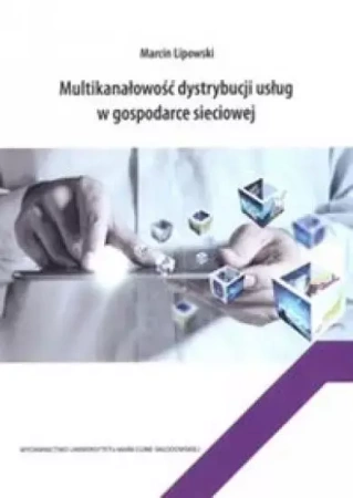 Multikanałowość dystrybucji usług w gospodarce... - Marcin Lipowski