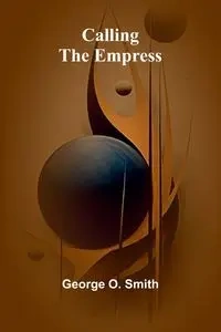 Calling the Empress - O. George Smith