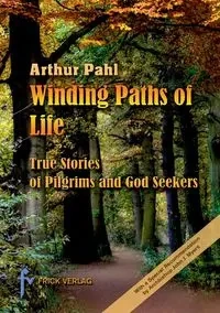Winding Paths of Life - Arthur Pahl