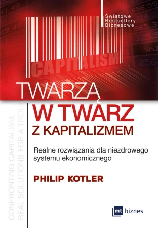 Twarzą w twarz z kapitalizmem - Philip Kotler
