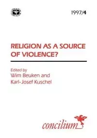 Concilium 1997/4 Religion as a Source of Violence - Beuken Wim