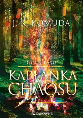Córa lasu T.2 Kapłanka chaosu - J. K. Komuda