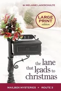 The Lane That Leads to Christmas - Melanie Lageschulte