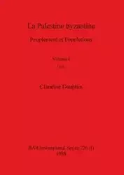 La Palestine byzantine, Volume I - Claudine Dauphin