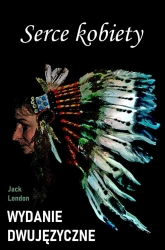 eBook Serce kobiety. Wydanie dwujęzyczne z gratisami - Jack London