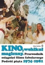Kino, wehikuł magiczny - Adam Garbicz