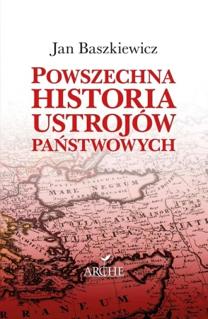 Powszechna historia ustrojów państwowych - Jan Baszkiewicz