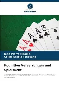 Kognitive Verzerrungen und Spielsucht - Mbame Jean-Pierre