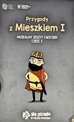 Przygody z Mieszkiem I Muzealny zeszyt ćw. cz.1 - Aleksandra Chmielewska